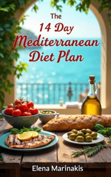 14-Day Mediterranean Diet Plan: Your Path To Health And Vitality