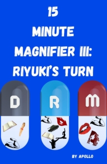 15 Minute Magnifier: Riyuki's Turn : 15 Minute Magnifier, #3