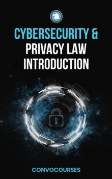 Cybersecurity And Privacy Law Introduction : Cybersecurity beginner, #1