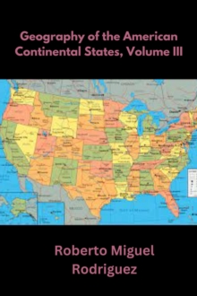 Geography Of The American Continental States, Volume III