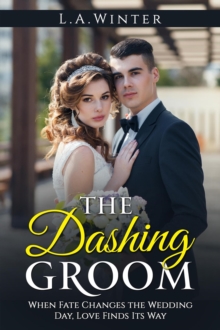 Dashing Groom (A Novel Of Romance)