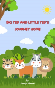 Big Ted And Little Ted's Journey Home : 1, #1