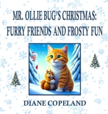 Mr. Ollie Bug's Christmas: Furry Friends And Frosty Fun : Mr. Ollie Bug, #3