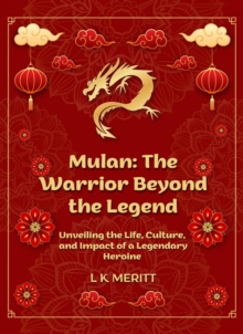 Mulan: The Warrior Beyond The Legend