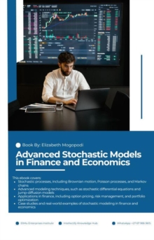 Advanced Stochastic Models In Finance And Economics : FINANCIAL ENGINEERING