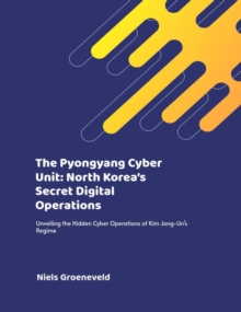 Pyongyang Cyber Unit: North Korea's Secret Digital Operations