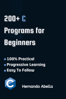 C Programs For Beginners: A Step-by-Step Guide To Coding Your First C Programs