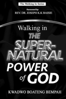 Walking In The Super Natural Power Of God