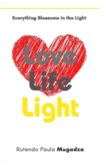 Love, Life, Light