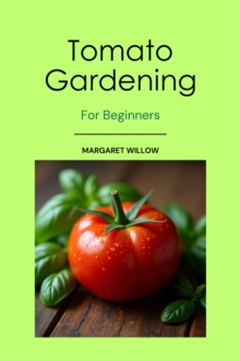 Tomato Gardening For Beginners