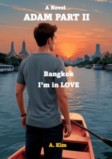 Adam (Part II) Bangkok, I'm In Love : Last Chapter (Adam Vs Eve), #2