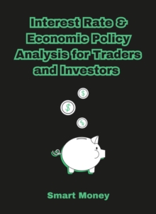 Interest Rate & Economic Policy Analysis For Traders And Investors : Fundamental Analysis