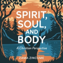 Spirit, Soul, And Body: A Christian Perspective