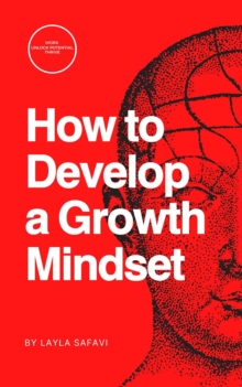 How To Develop A Growth Mindset