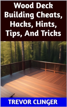 Wood Deck Building Cheats, Hacks, Hints, Tips, And Tricks