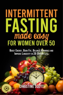 Intermittent Fasting Made Easy For Women Over 50