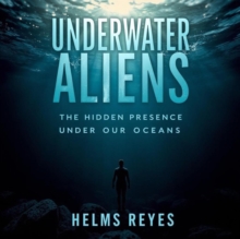 Underwater Aliens: The Hidden Presence Under Our Oceans