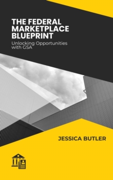 Federal Marketplace Blueprint: Unlocking Opportunities With GSA