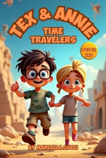 Tex & Annie - Time Travelers : Tex & Annie, #2