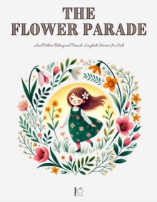 Flower Parade And Other Bilingual French-English Stories For Kids