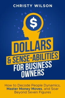 Dollars & Sense-Abilities For Business Owners