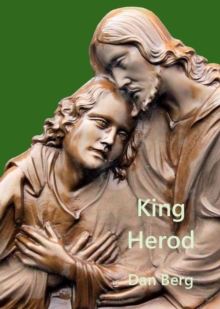 King Herod : Kings, Heroes And Mentors Of The Promised Land, #1