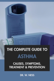 Complete Guide to Asthma: Causes, Symptoms, Treatment & Prevention