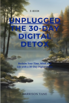 Unplugged: The 30-Day Digital Detox