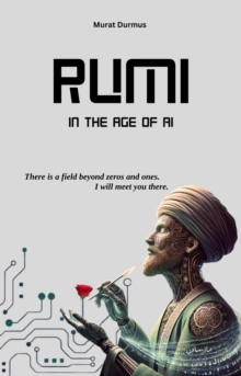 Rumi In The Age Of AI