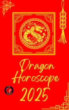 Dragon Horoscope 2025