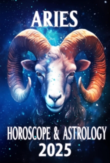 Aries Horoscope & Astrology 2025 : Monthly Predictions For All 12 Zodiac Signs In 2025, #1