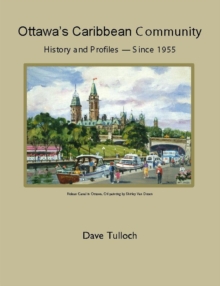 Ottawa's Caribbean Community History and Profiles - Since 1955