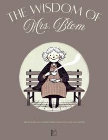 Wisdom Of Mrs. Blom: Bilingual Dutch-English Stories For Dutch Language Learners