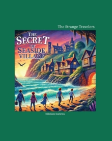 Strange Travelers : The Secret Of Seaside Village