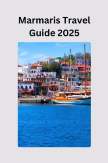 Marmaris Travel Guide 2025