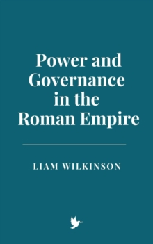 Power And Governance In The Roman Empire