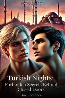 Turkish nights: Forbidden secrets behind closed doors - Gay Romance