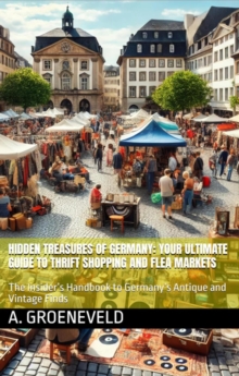 Hidden Treasures Of Germany: Your Ultimate Guide To Thrift Shopping And Flea Markets