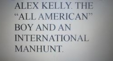 Alex Kelly. The "All American:" Boy An An International Manhunt