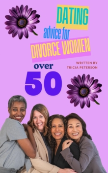 Dating Advice For Divorce Women Over 50