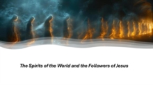 Spirits Of The World And The Followers Of Jesus