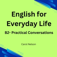 Distributed via Smashwords English For Everyday Life, B2- Practical Conversations