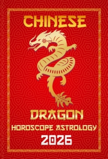 Distributed via Draft2Digital Dragon Chinese Horoscope 2026 , 12 Chinese Zodiac Signs Astrology & Horoscope 2026, #5