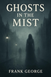 Distributed via Draft2Digital Ghosts In The Mist