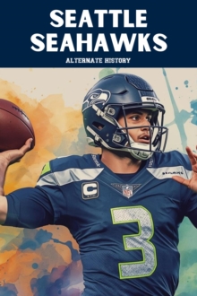 Distributed via Draft2Digital Seattle Seahawks Alternate History