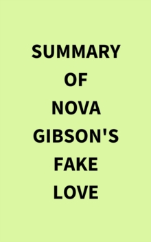 Summary of Nova Gibson's Fake Love