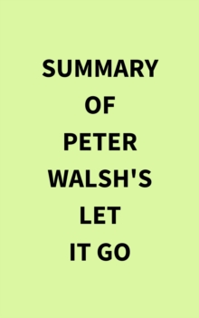 Summary of Peter  Walsh's Let It Go