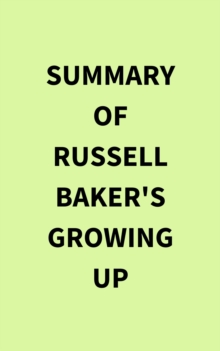 Summary of Russell Baker's Growing Up