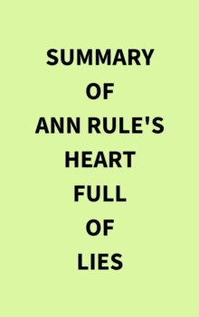 Summary of Ann Rule's Heart Full of Lies