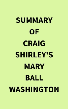 Summary of Craig Shirley's Mary Ball Washington